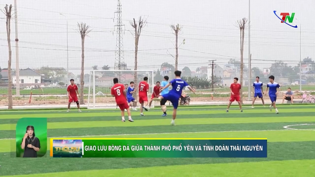 Giao lưu bóng đá giữa thành phố Phổ Yên và Tỉnh đoàn Thái Nguyên