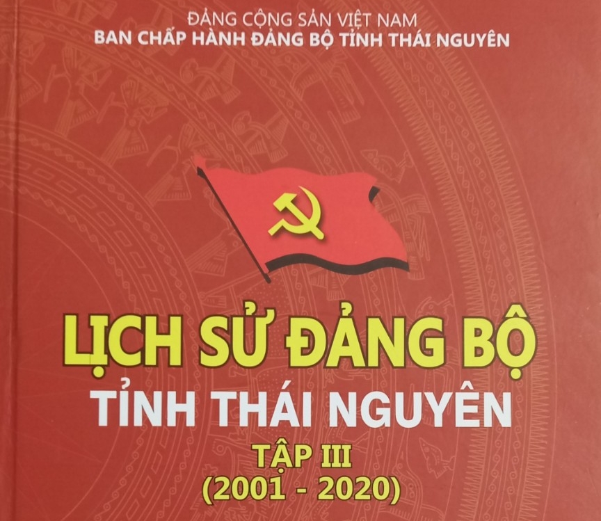 Lịch sử Đảng bộ tỉnh Thái Nguyên tập III (2001 - 2020)