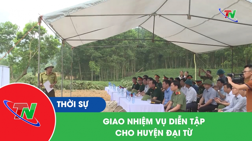 Giao nhiệm vụ diễn tập cho huyện Đại Từ