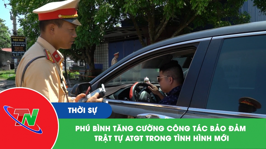 Phú Bình tăng cường công tác bảo đảm trật tự ATGT trong tình hình mới