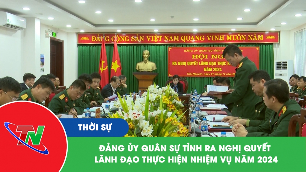 Đảng ủy Quân sự tỉnh: Ra Nghị quyết lãnh đạo thực hiện nhiệm vụ năm 2024
