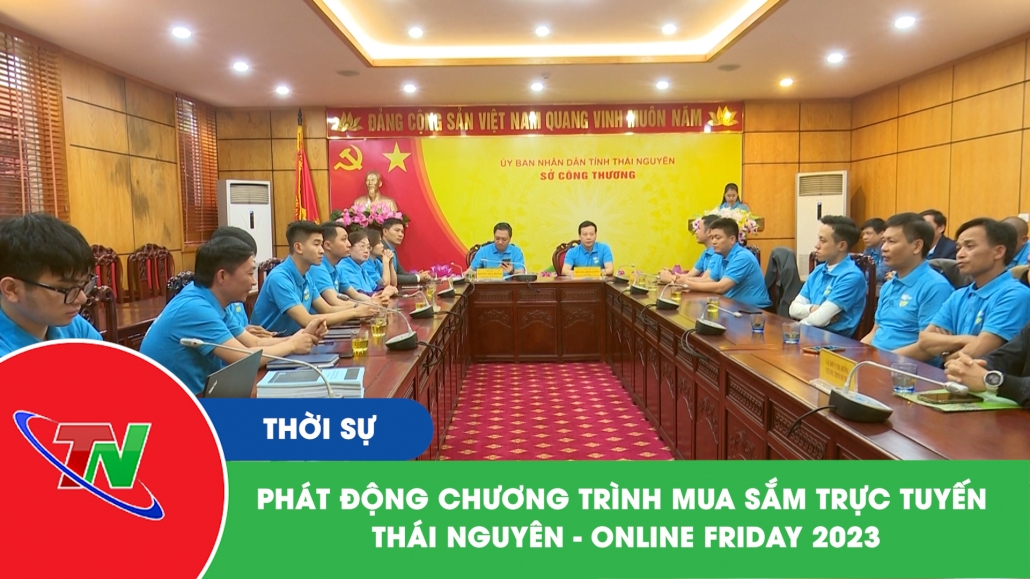 Phát động chương trình Ngày mua sắm trực tuyến Thái Nguyên - Online Friday 2023